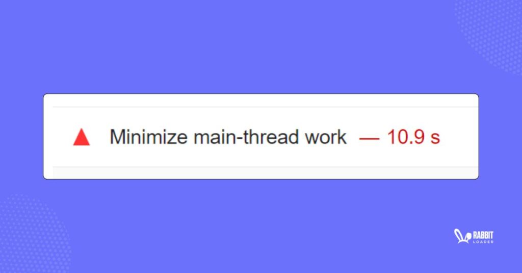 Minimize Main Thread Work